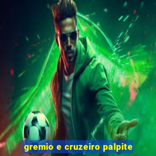 gremio e cruzeiro palpite